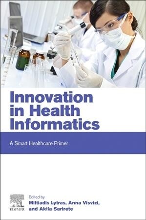 Innovation in Health Informatics: A Smart Healthcare Primer (Paperback)