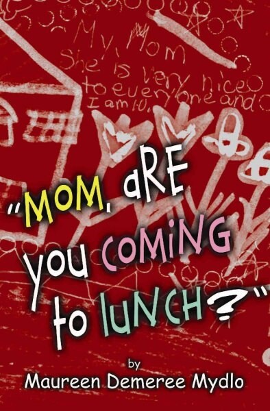 Mom, Are You Coming to Lunch? (Paperback)