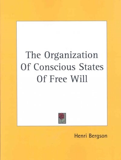 The Organization of Conscious States of Free Will (Paperback)