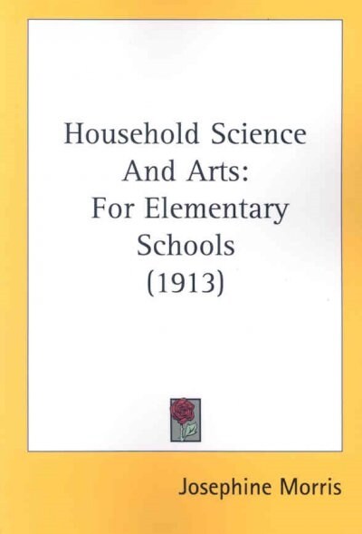 Household Science and Arts: For Elementary Schools (1913) (Paperback)