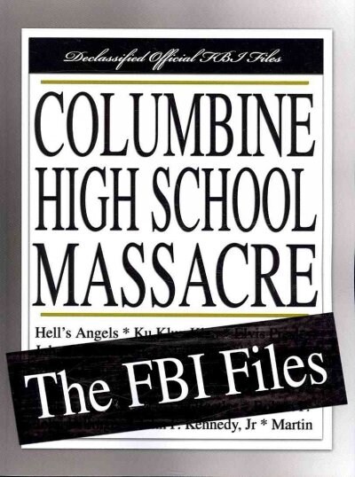 Columbine High School Massacre: The FBI Files (Paperback)