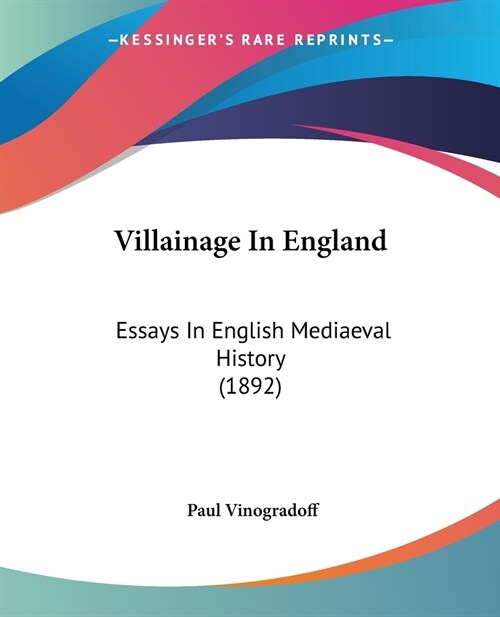 Villainage In England: Essays In English Mediaeval History (1892) (Paperback)