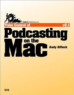 Take Control of Podcasting on the Mac (Paperback)