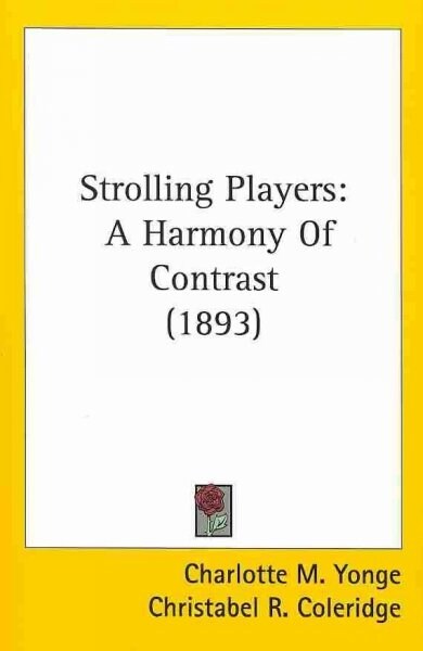 Strolling Players: A Harmony of Contrast (1893) (Paperback)