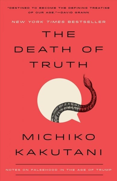 The Death of Truth: Notes on Falsehood in the Age of Trump (Paperback)