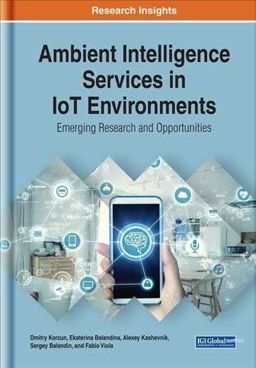 Ambient Intelligence Services in IoT Environments: Emerging Research and Opportunities (Hardcover)