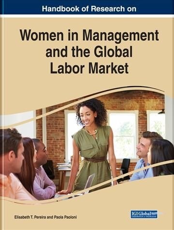 Handbook of Research on Women in Management and the Global Labor Market (Hardcover)