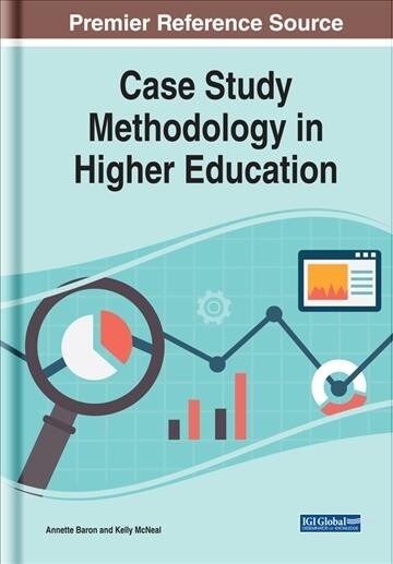 Case Study Methodology in Higher Education (Hardcover)