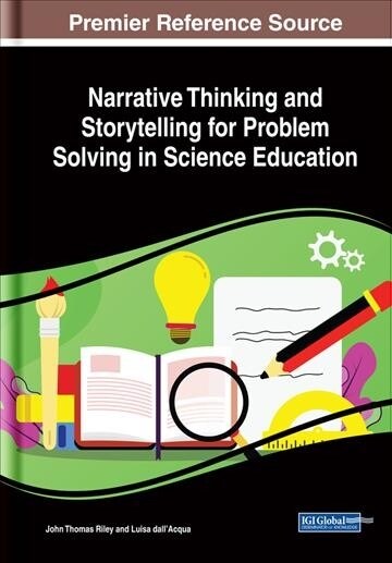 Narrative Thinking and Storytelling for Problem Solving in Science Education (Hardcover)
