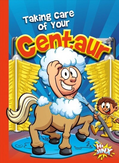 Taking Care of Your Centaur (Library Binding)