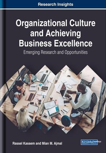 Organizational Culture and Achieving Business Excellence: Emerging Research and Opportunities (Hardcover)