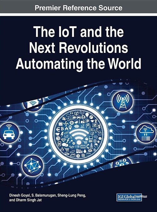 The IoT and the Next Revolutions Automating the World (Hardcover)