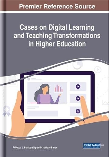 Cases on Digital Learning and Teaching Transformations in Higher Education (Hardcover)