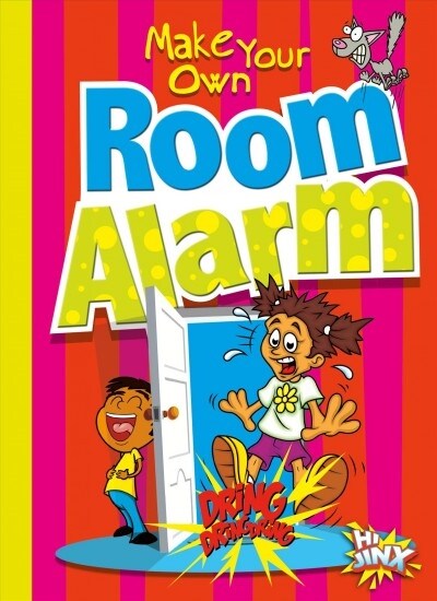 Make Your Own Room Alarm (Library Binding)