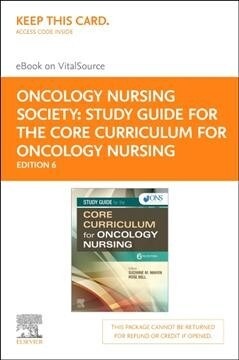 Study Guide for the Core Curriculum for Oncology Nursing Elsevier eBook on Vitalsource (Retail Access Card) (Hardcover, 6)