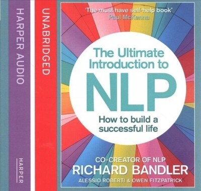 The Ultimate Introduction to Nlp: How to Build a Successful Life (Audio CD)