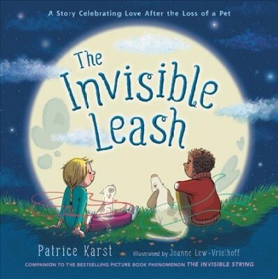 The Invisible Leash: An Invisible String Story about the Loss of a Pet (Hardcover)