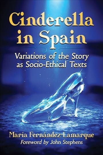 Cinderella in Spain: Variations of the Story as Socio-Ethical Texts (Paperback)