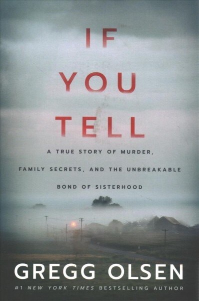 If You Tell: A True Story of Murder, Family Secrets, and the Unbreakable Bond of Sisterhood (Paperback)
