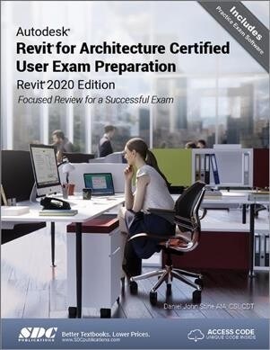 Autodesk Revit for Architecture Certified User Exam Preparation (Revit 2020 Edition) (Paperback)