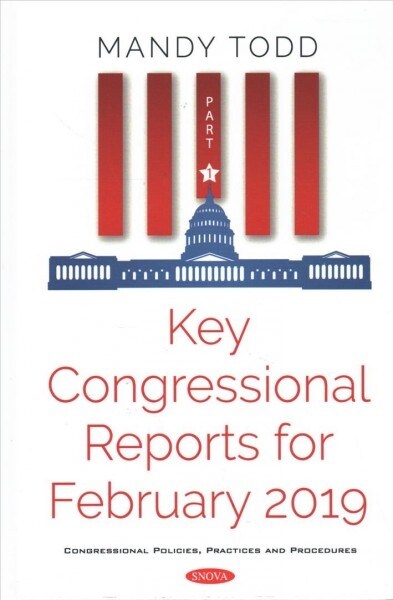 Key Congressional Reports for February 2019. (Hardcover)