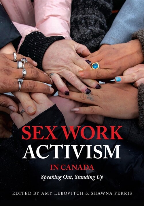 Sex Work Activism in Canada: Speaking Out, Standing Up (Paperback)