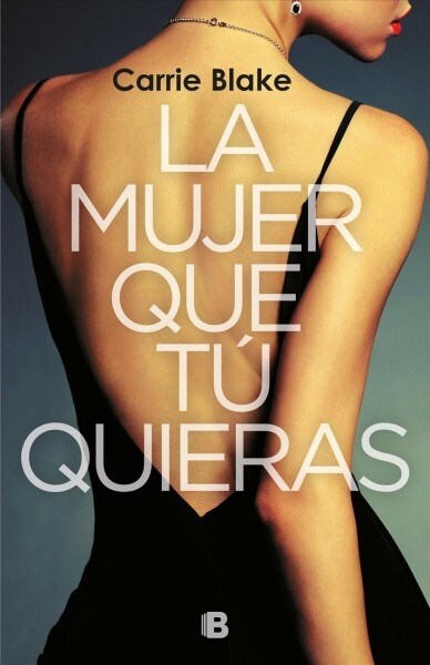 La Mujer Que T?Quieras / The Woman Before You (Paperback)