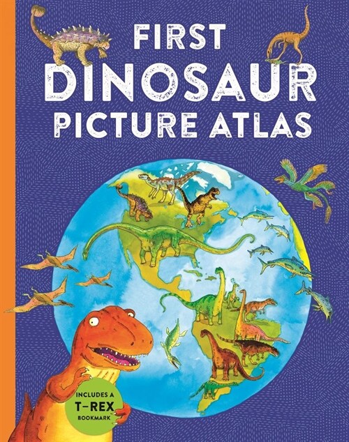 First Dinosaur Picture Atlas: Meet 125 Fantastic Dinosaurs from Around the World (Hardcover)