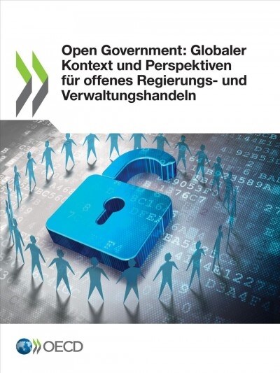 Open Government: Globaler Kontext Und Perspektiven F? Offenes Regierungs- Und Verwaltungshandeln (Paperback)