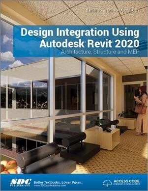 Design Integration Using Autodesk Revit 2020 (Paperback)