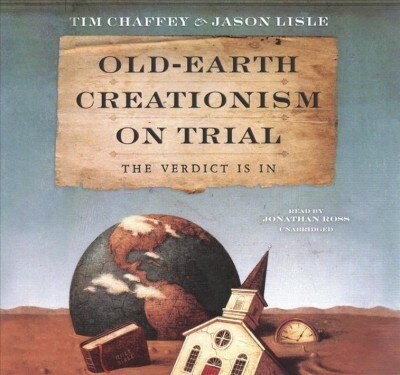 Old-Earth Creationism on Trial Lib/E: The Verdict Is in (Audio CD)