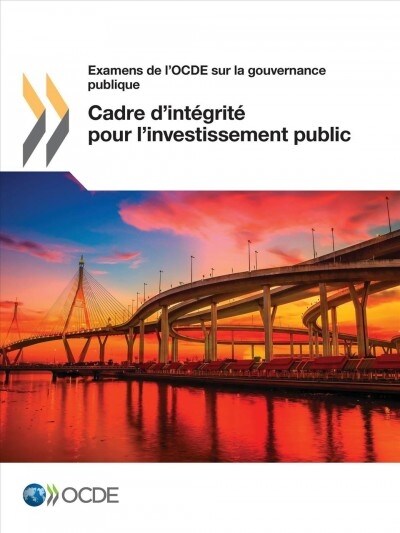 Examens De Locde Sur La Gouvernance Publique Cadre Dint?rit?Pour Linvestissement Public (Paperback)