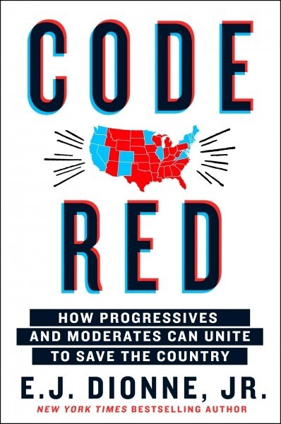 [중고] Code Red: How Progressives and Moderates Can Unite to Save Our Country (Hardcover)