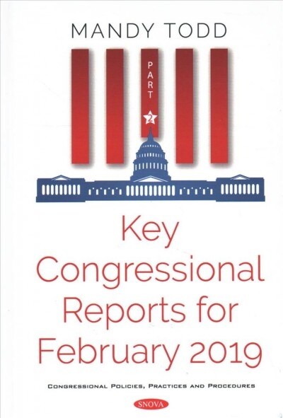 Key Congressional Reports for February 2019. (Paperback)