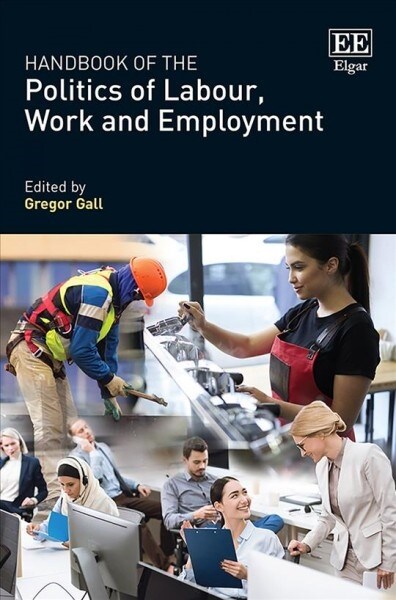 Handbook of the Politics of Labour, Work and Employment (Hardcover)