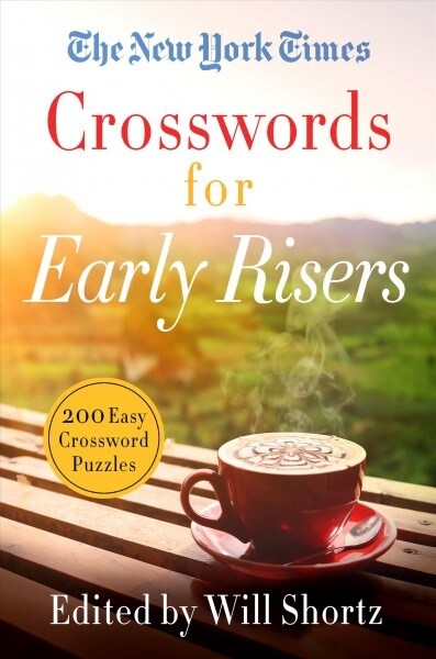 The New York Times Crosswords for Early Risers: 200 Easy Crossword Puzzles (Paperback)