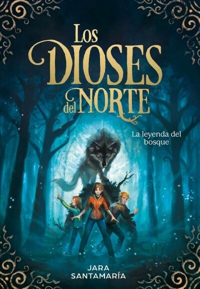 Los Dioses del Norte. La Leyenda del Bosque / The Gods of the North: The Legend of the Forest (Hardcover)