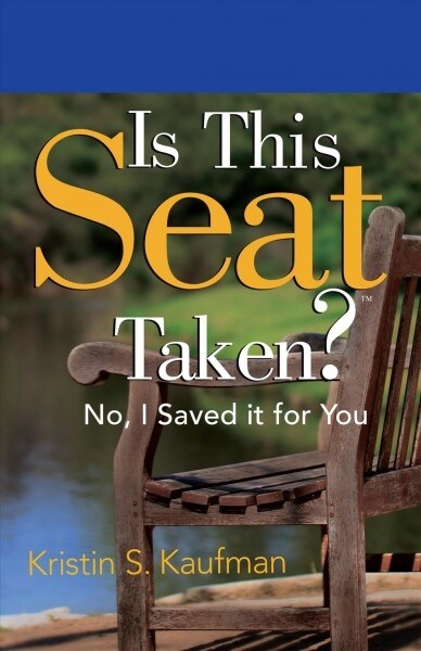 Is This Seat Taken? No, I Saved It for You: Inspiring Life Lessons from Everyday Experiences (Hardcover)
