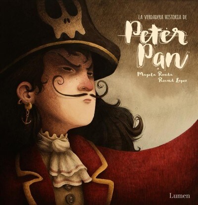 La Verdadera Historia de Peter Pan / The Real Story of Peter Pan (Hardcover)