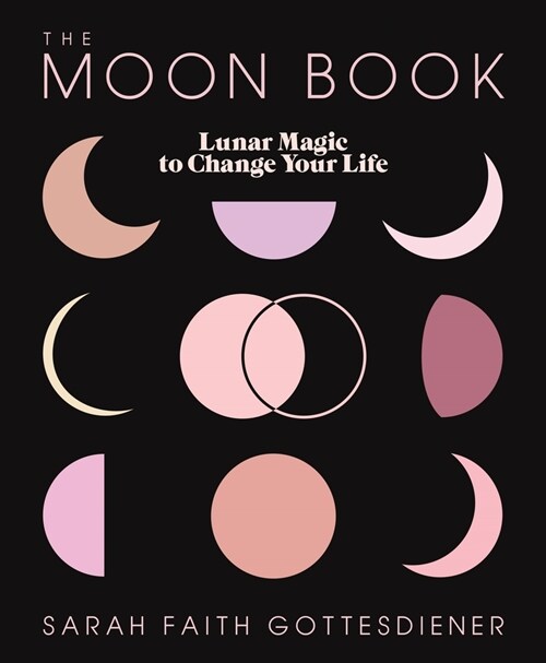 The Moon Book: Lunar Magic to Change Your Life (Hardcover)