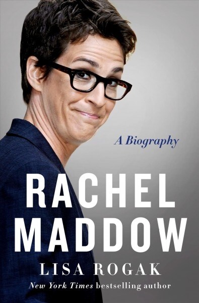 Rachel Maddow: A Biography (Hardcover)