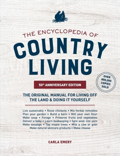 The Encyclopedia of Country Living, 50th Anniversary Edition: The Original Manual for Living Off the Land & Doing It Yourself (Paperback)