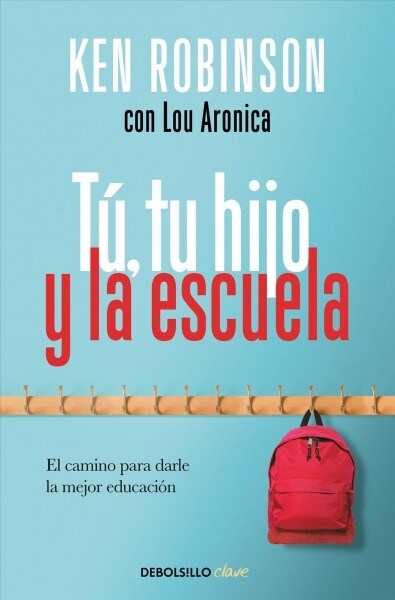 T? Tu Hijo Y La Escuela: El Camino Para Darle La Mejor Educaci? / You, Your Child, and School (Paperback)