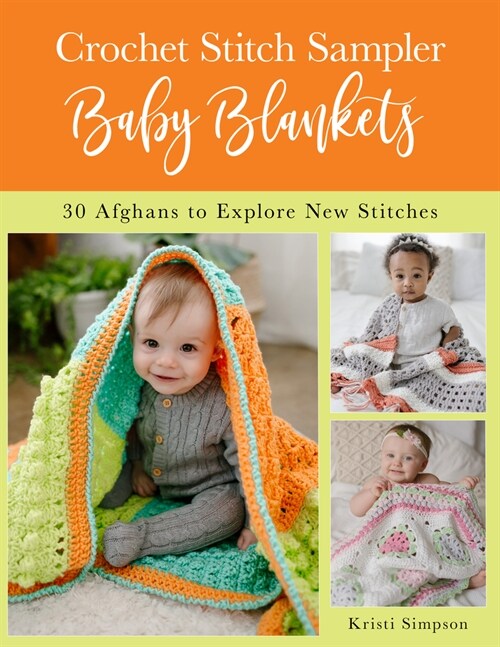 Crochet Stitch Sampler Baby Blankets: 30 Afghans to Explore New Stitches (Paperback)