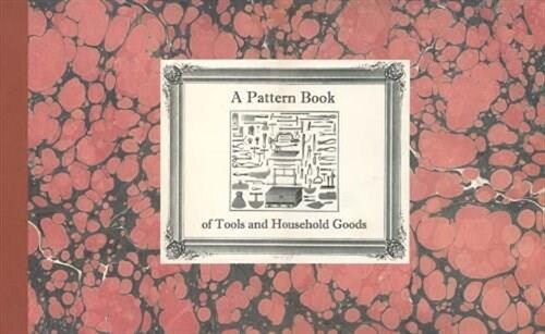 A Pattern Book of Tools and Household Goods (Paperback)