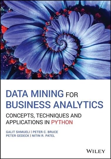 Data Mining for Business Analytics: Concepts, Techniques and Applications in Python (Hardcover)