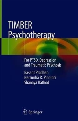 Timber Psychotherapy: For Ptsd, Depression and Traumatic Psychosis (Hardcover, 2019)