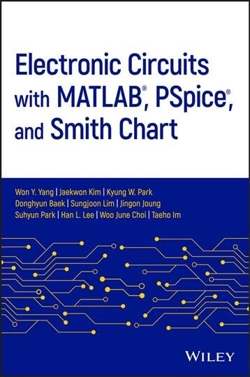 Electronic Circuits with MATLAB, PSpice, and Smith Chart (Hardcover)
