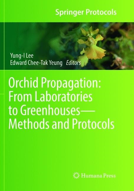 Orchid Propagation: From Laboratories to Greenhouses--Methods and Protocols (Paperback, Softcover Repri)