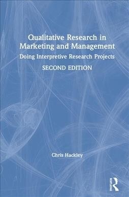 Qualitative Research in Marketing and Management : Doing Interpretive Research Projects (Hardcover, 2 ed)